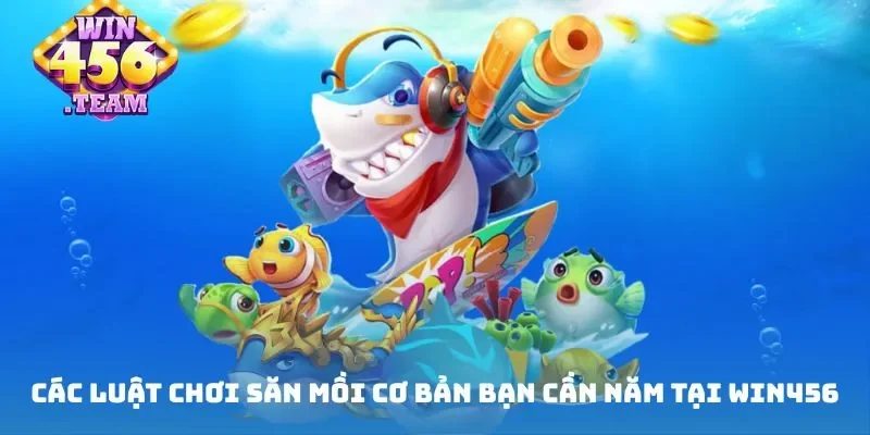 Các luật chơi săn mồi cơ bản bạn cần năm tại WIN456