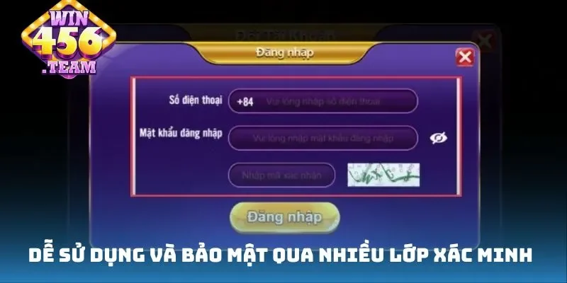 Dễ sử dụng và bảo mật qua nhiều lớp xác minh
